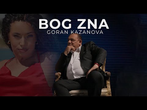 Goran Kazanova - Bog zna (Official Video 2025)