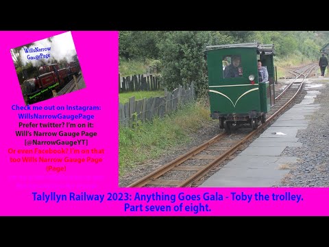 Talyllyn Railway 2023: Anything Goes Gala - Toby the trolley. Part seven of eight.
