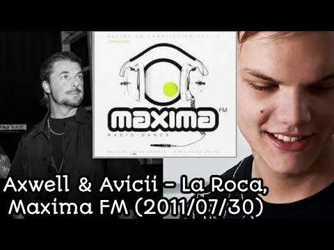 Axwell & Avicii - La Roca, Maxima FM (2011/07/30)