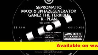 Guild 606 - Sepromatiq + Maxx & 3Phazegenerator + Ganez The Terrible + K-Plan.