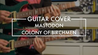 Mastodon - Colony of Birchmen (Guitar cover)