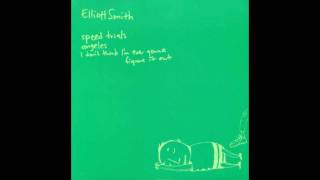 Elliott smith - I don&#39;t think I&#39;m ever gonna figure it out