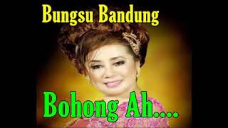 Download lagu Bungsu Bandung  Bohong Ah... mp3