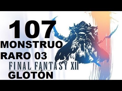 FINAL FANTASY XII  parte 107 GLOTÓN/GREEDEN (monstruo raro 03 de 80)