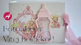 Fotoalbum pro miminko No.220 ... Vítej holčičko !/Hello Baby Girl !