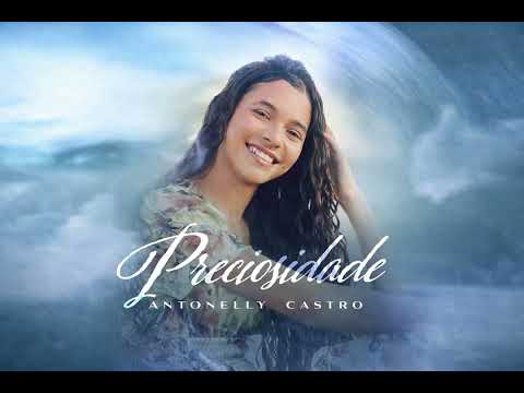 Antonelly Castro – Preciosidade | Single Oficial
