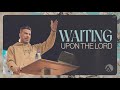 Waiting Upon The Lord // Brian Guerin // Sunday Service