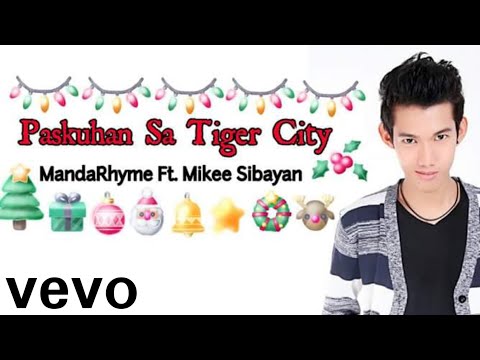 Paskuhan Sa Tiger City (MandaRhyme Ft. Mikee Sibayan)