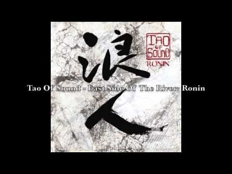 Tao Of Sound - East Side Of The River: Ronin