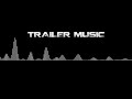 30 Second Epic Trailer Music No Copyright