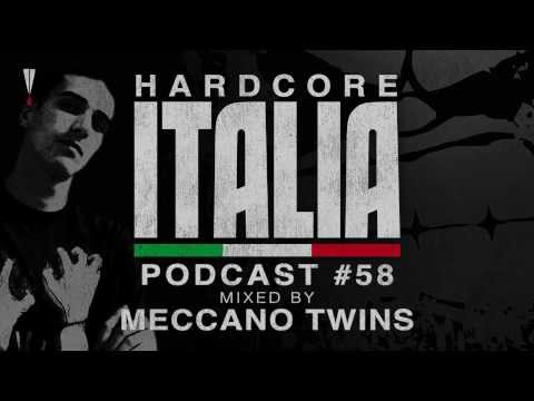 Hardcore Italia - Podcast #58 - Mixed by Meccano Twins