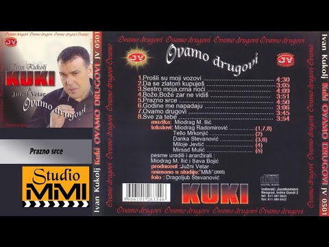 Ivan Kukolj Kuki i Juzni Vetar -  Prazno srce (Audio 2005)