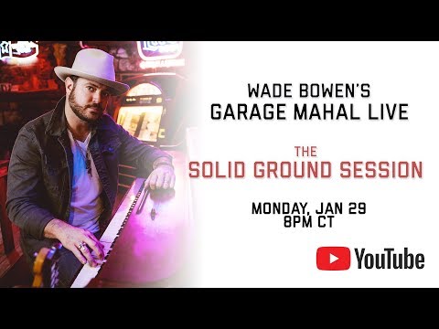 Wade Bowen's Garage Mahal Live - The Solid Ground Session