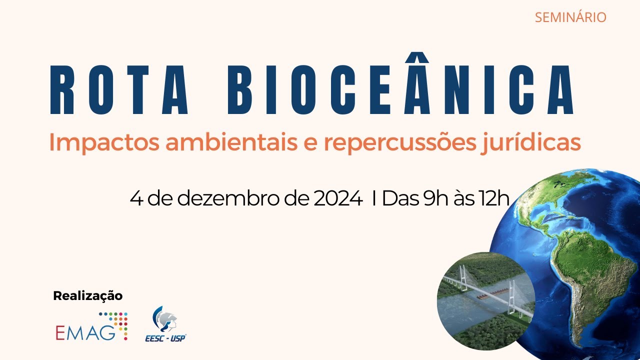 Rota Bioceânica: Impactos Ambientais e Repercussões Jurídicas - 04/11/2024