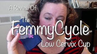Product Review - The FemmyCycle Low Cervix Cup