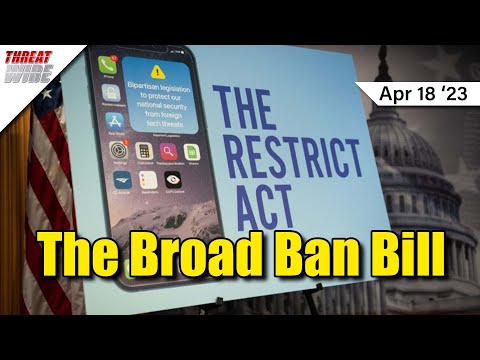 The RESTRICT Act: TLDR? Watch This - ThreatWire