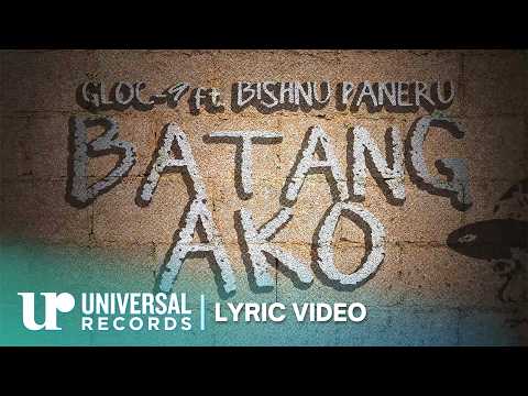 Gloc-9 feat. Bishnu Paneru  - Batang Ako (Official Lyric Video)