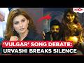 Urvashi Rautela FINALLY Addresses Vulgar Dabidi Dibidi CONTROVERSY With Nandamuri Balakrishna