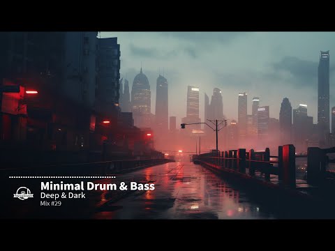 Minimal Drum & Bass Mix #29 (Deep & Dark DnB)
