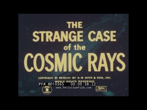 “ THE STRANGE CASE OF THE COSMIC RAYS ” 1957 BELL SCIENCE SERIES  STUDY OF MATTER & UNIVERSE MD10365