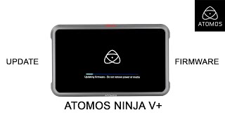 How to Update Atomos Ninja V+ | Ninja V | Firmware Update