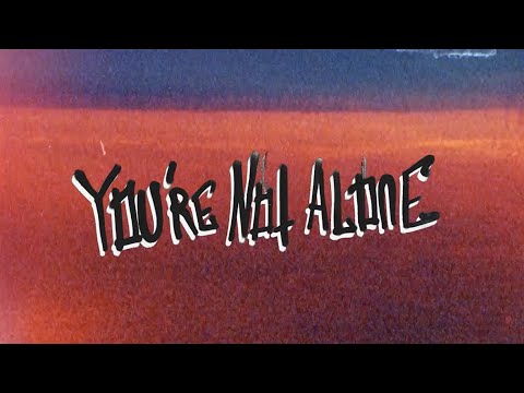 You're Not Alone
