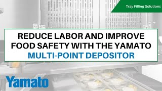 Reduce Labor and Improve Food Safety with the Yamato Multi-Point Depositor