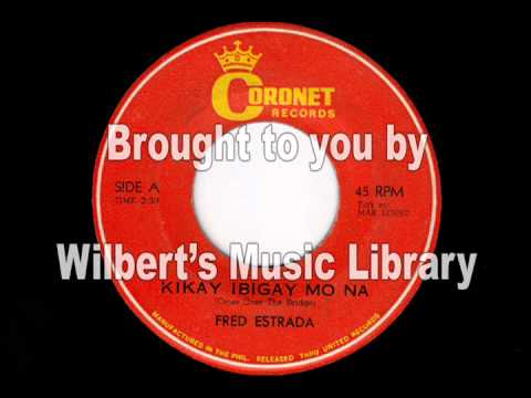 KIKAY IBIGAY MO NA - Fred Estrada