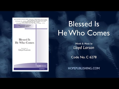 Blessed Is He Who Comes - Lloyd Larson