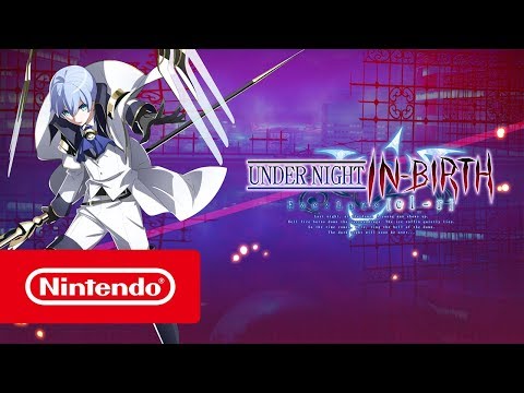 UNDER NIGHT IN-BIRTH Exe:Late[cl-r] - Launch Trailer