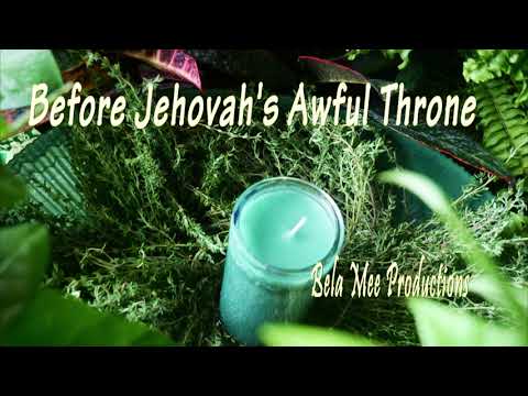 Before Jehovah's Awful Throne  & And Are We Yet Alive