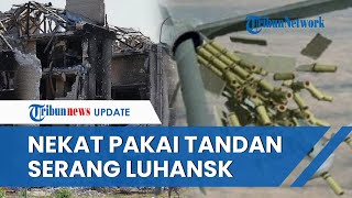 Pasukan Ukraina Sudah Nekat Pakai Bom Tandan Serang Desa Zolotarevka di Republik Rakyat Luhansk