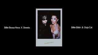 Billie bossa nova X Streets - Billie Eilish & Doja Cat