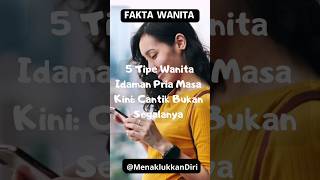 Download lagu Cantik Bukan Segalanya!   5 Tipe Wanita Idaman Pria Masa Kini #shorts #fakta #faktapsikologi mp3