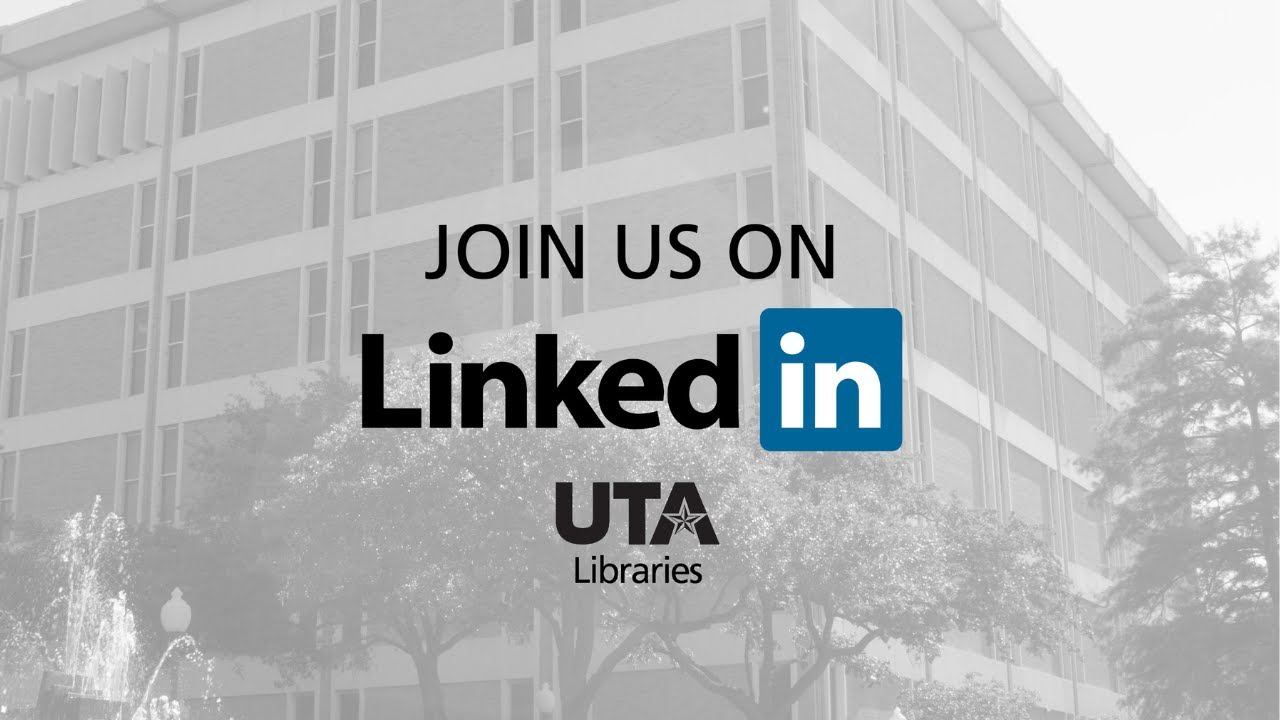 Follow UTA Libraries LinkedIn Page