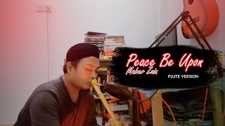 Download lagu PEACE BE UPON (Maher Zain) Traditional Flute Cover mp3