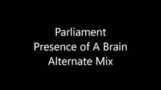Parliament Presence of A Brain Alternate Mix