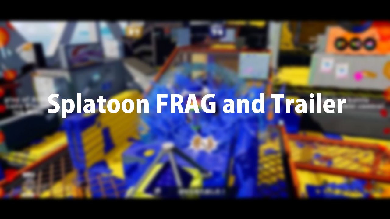【スプラトゥーン】FRAG+Trailer Movie 【３Kスコープ,ノヴァブラスター】