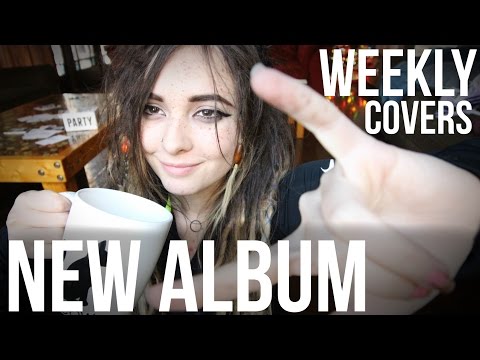 2017 | WEEKLY COVERS & NEW ALBUM