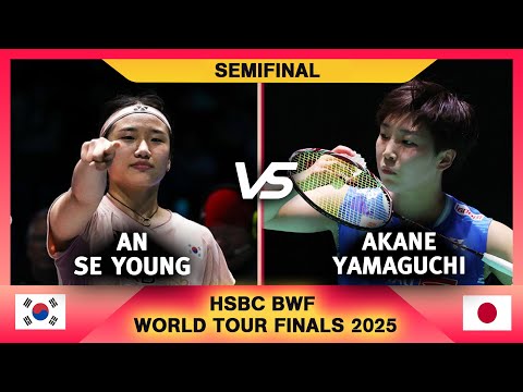 [SEMIFINAL]  AN Se Young Vs Akane YAMAGUCHI | HSBC BWF World Tour Finals 2025