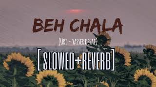Behe Chala (Slow+Reverb)  URI  Vicky Kaushal &