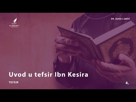 UVOD U TEFSIR IBN KESIRA - Tefsir #4 - dr. Zijad Ljakić