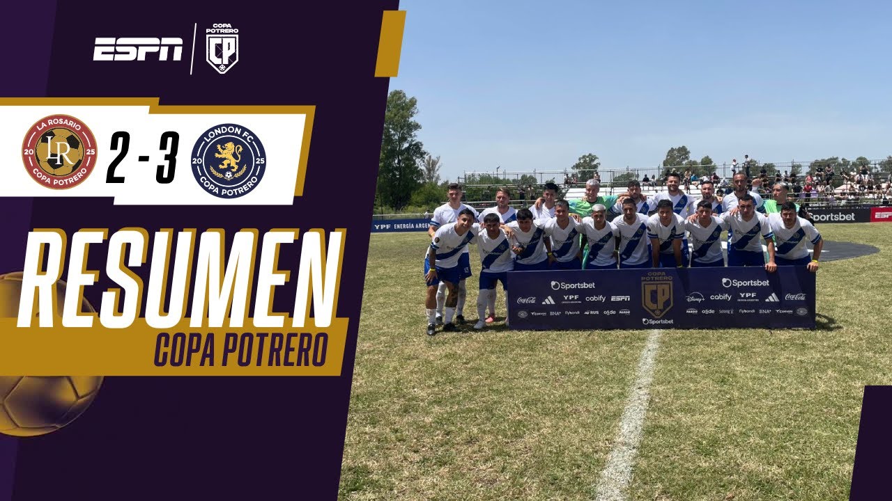 LONDON FC LE GANÓ 3-2 A LA ROSARIO Y QUEDÓ CERCA DE CLASIFICAR | RESUMEN | COPA POTRERO 2025