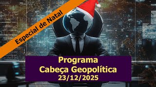 Programa Cabeça Geopolítica - LIVE REACT do conteúdo exclusivo- 23/12/2025
