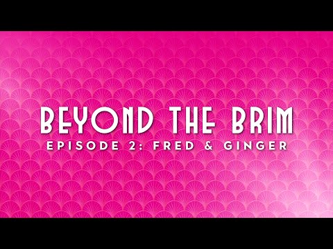 𝑻𝑶𝑷 𝑯𝑨𝑻: 𝑩𝒆𝒚𝒐𝒏𝒅 𝒕𝒉𝒆 𝑩𝒓𝒊𝒎 – Episode 2: Fred & Ginger