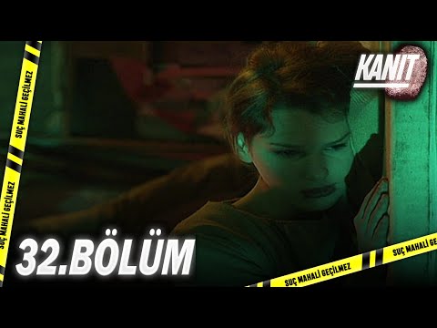 Kanıt 32. Bölüm - Full Bölüm