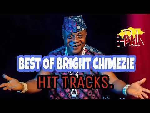 BEST OF BRIGHT CHIMEZIE OLD SCHOOL MIXTAPE BY DJ E-PAIN