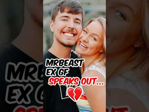 What Really Happened with MrBeast&rsquo;s Ex 💔