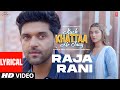 Raja Rani (Lyrics) | Kuch Khattaa Ho Jaay: Guru Randhawa, Saiee M Manjrekar | G.Ashok