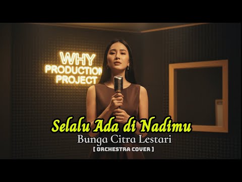 Bunga Citra Lestari - Selalu Ada di Nadimu (Orchestra Version) OST “JUMBO” | WHY PRODUCTION PROJECT